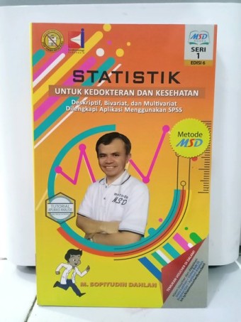 Statistik untuk Kedokteran dan kesehatan : deskriptif, bivariat, dan multivariat dilengkapi aplikasi dengan menggunakan SPSS