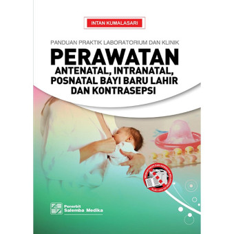 Perawatan Antenatal, Intranatal, Postnatal Bayi Baru Lahir dan Kontrasepsi