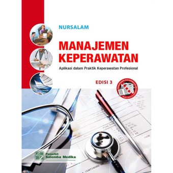 Manajemen keperawatan: aplikasi dalam praktik keperawatan profesional
