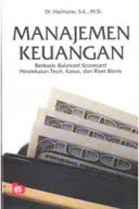 Image of Manajemen keuangan : berbasis balanced scorecard Pendekatan teori, kasus, dan riset bisnis