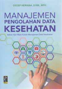 Image of Manajemen pengolahan data kesehatan : bahan ajar mata kuliah manajemen data kesehatan