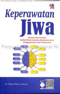 Image of Keperawatan jiwa : konsep dan praktik asuhan keperawatan kesehatan jiwa : gangguan jiwa dan psikososial