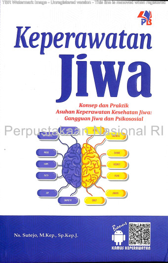 Keperawatan jiwa : konsep dan praktik asuhan keperawatan kesehatan jiwa : gangguan jiwa dan psikososial