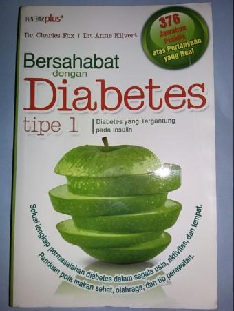 Bersahabat dengan diabetes tipe 1 : diabetes yang tergantung pada insulin