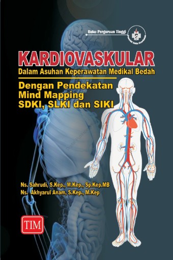 Kardiovaskular dalam asuhan keperawatan medikal bedah: dengan pendekatan mind mapping SDKI, SLKI, SIKI