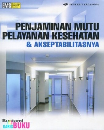 Penjaminan mutu pelayanan kesehatan & akseptabilitasnya