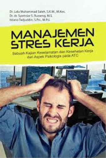Manajemen Stres Kerja: Sebuah Kajian Keselamatan dan Kesehatan Kerja dari Aspek Pada ATC