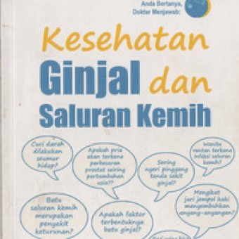 Kesehatan ginjal dan saluran kemih : anda bertanya dokter menjawab