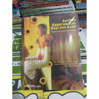 Asuhan keperawatan bayi dan anak : (untuk perawat dan bidan)