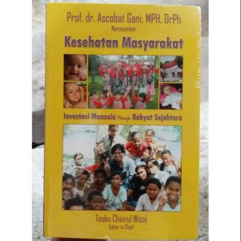 Kesehatan Masyarakat: Investasi Manusia menuju Rakyat Sejahtera