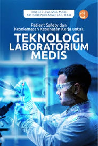 Patient Safety dan Keselamatan Kesehatan Kerja untuk Teknologi Laboratorium Medis