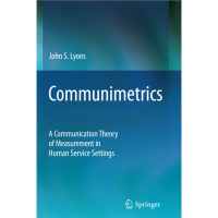 Image of Communimetrics: a communication theory of measurement in human service settings
