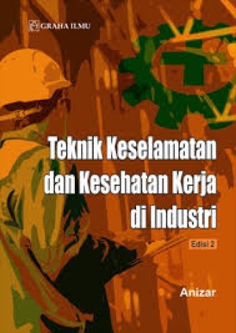 Teknik Keselamatan dan Kesehatan Kerja di Industri