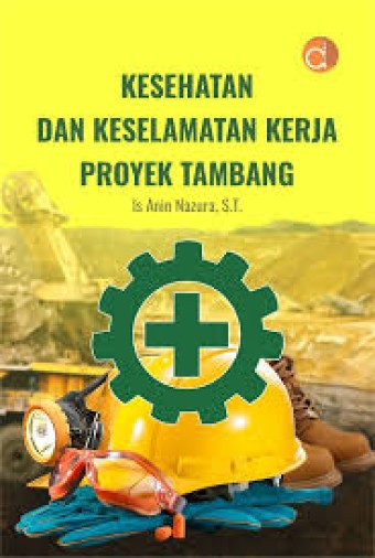Kesehatan dan Keselamatan Kerja Proyek Tambang