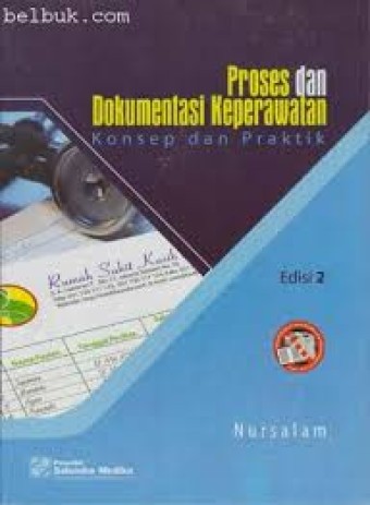Proses dan dokumentasi keperawatan konsep dan praktik