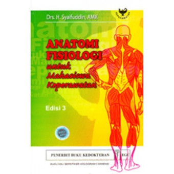 Anatomi fisiologi : Untuk mahasiswa keperawatan