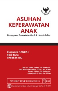 Image of Asuhan keperawatan anak: gangguan gastrointestinal & hepatobilier