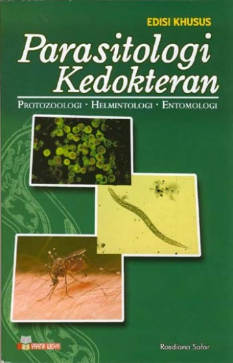 Parasitologi kedokteran : protozoologi, helmintologi, entomologi