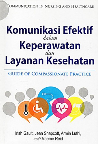 Komunikasi Efektif dalam keperawatan dan layanan kesehatan= Communication In Nursing And Healthcare