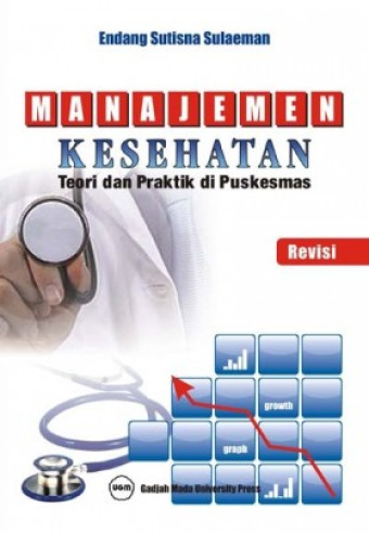 Manajemen Kesehatan : Teori dan Praktik di Puskesmas