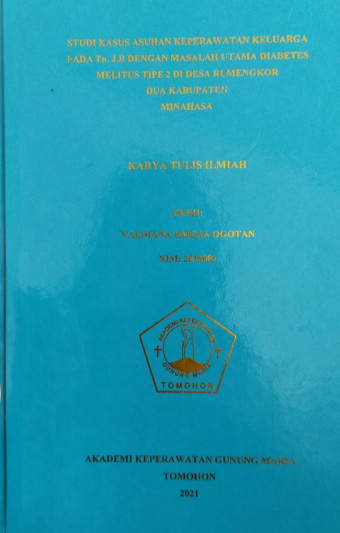 Studi Kasus Asuhan Keperawatan Keluarga Pada Tn. J.R Dengan Masalah Utama Diabetes Melitus Tipe 2 Di Desa Rumengkor Dua Kabupaten Minahasa