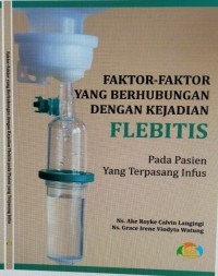 Image of Faktor-Faktor Yang Berhubungan Dengan Kejadian Flebitis Pada Pasien Yang Terpasang Infus