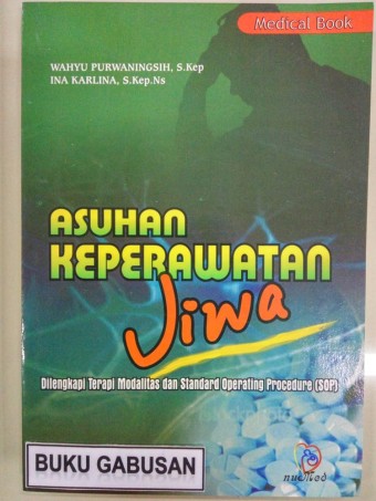 Asuhan keperawatan jiwa:dilengkapi terapi modalitas dan standar operating procedure (SOP)
