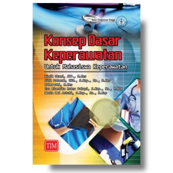 Konsep dasar keperawatan untuk mahasiswa keperawatan