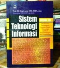 Image of Sistem teknologi informasi : pendekatan terintegrasi : konsep dasar, teknologi, aplikasi, pengembangan dan pengolahan