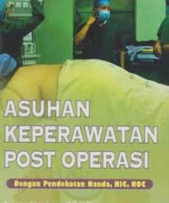 Asuhan keperawatan post operatisi: dengan pendekatan nanda, nic, noc