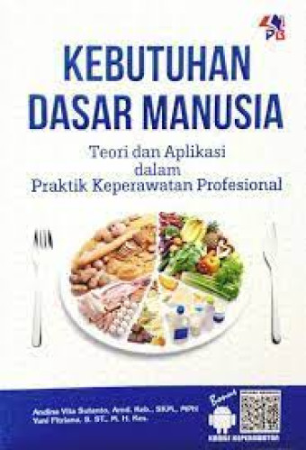 Kebutuhan dasar manusia : Teori dan aplikasi dalam praktik keperawatan profesional