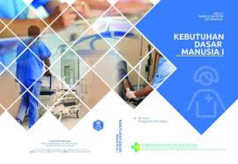 Kebutuhan dasar manusia I: modul bahan ajar keperawatan