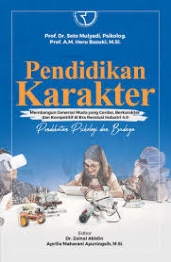 Pendidikan karakter : Mambangun generasi muda yang cerdas, berkarakter dan kompetitif di era revolusi industri 4.0