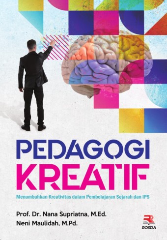 Pedagogi Kreatif: Menumbuhkan Kreativitas dalam Pembelajaran Sejarah dan IPS